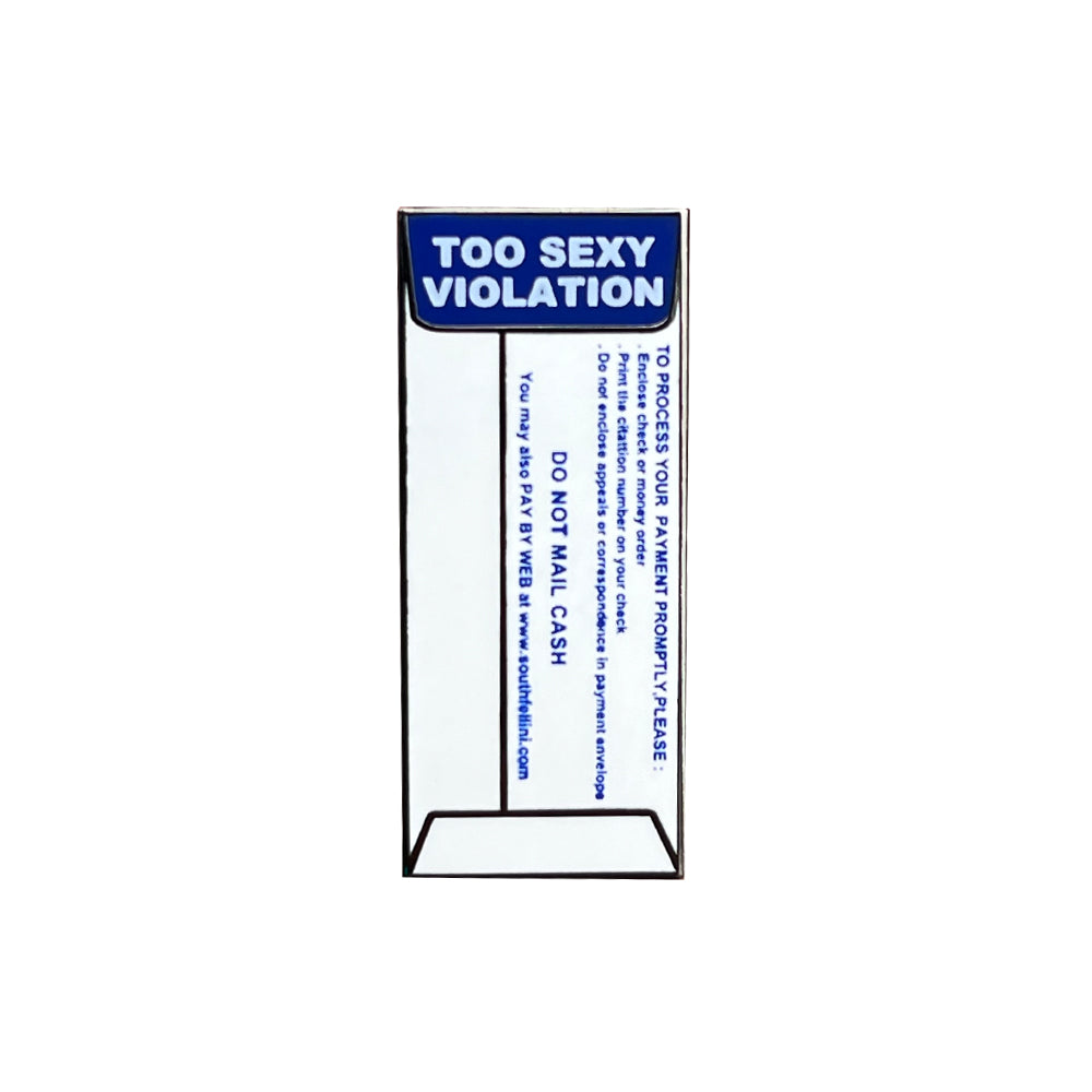 Too Sexy Ticket Pin