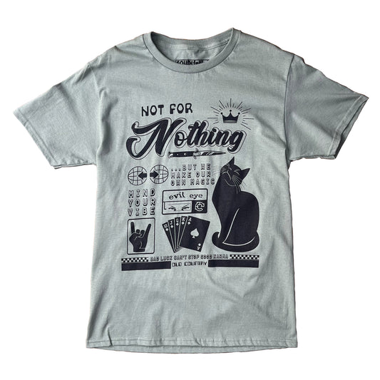 Not For Nothing Tee