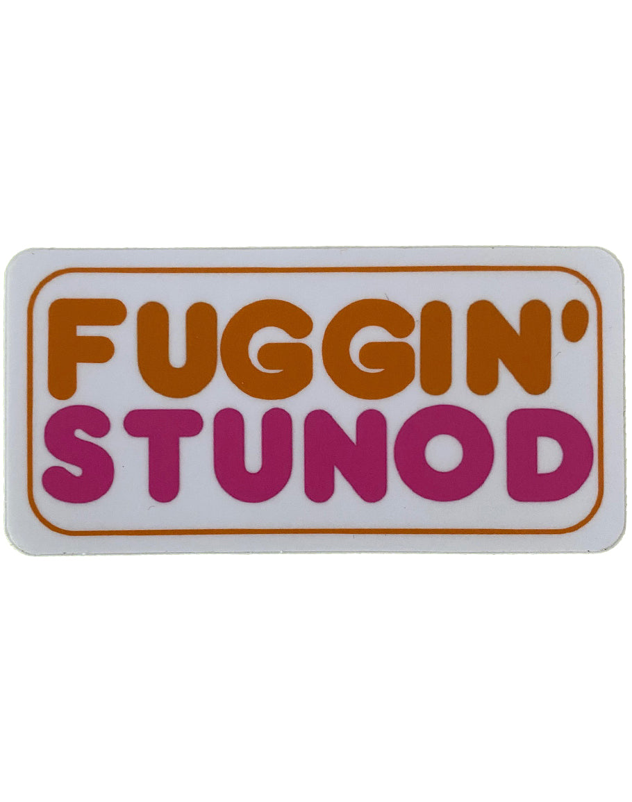 Fuggin' Stunod Sticker